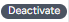 Grey deactivate button